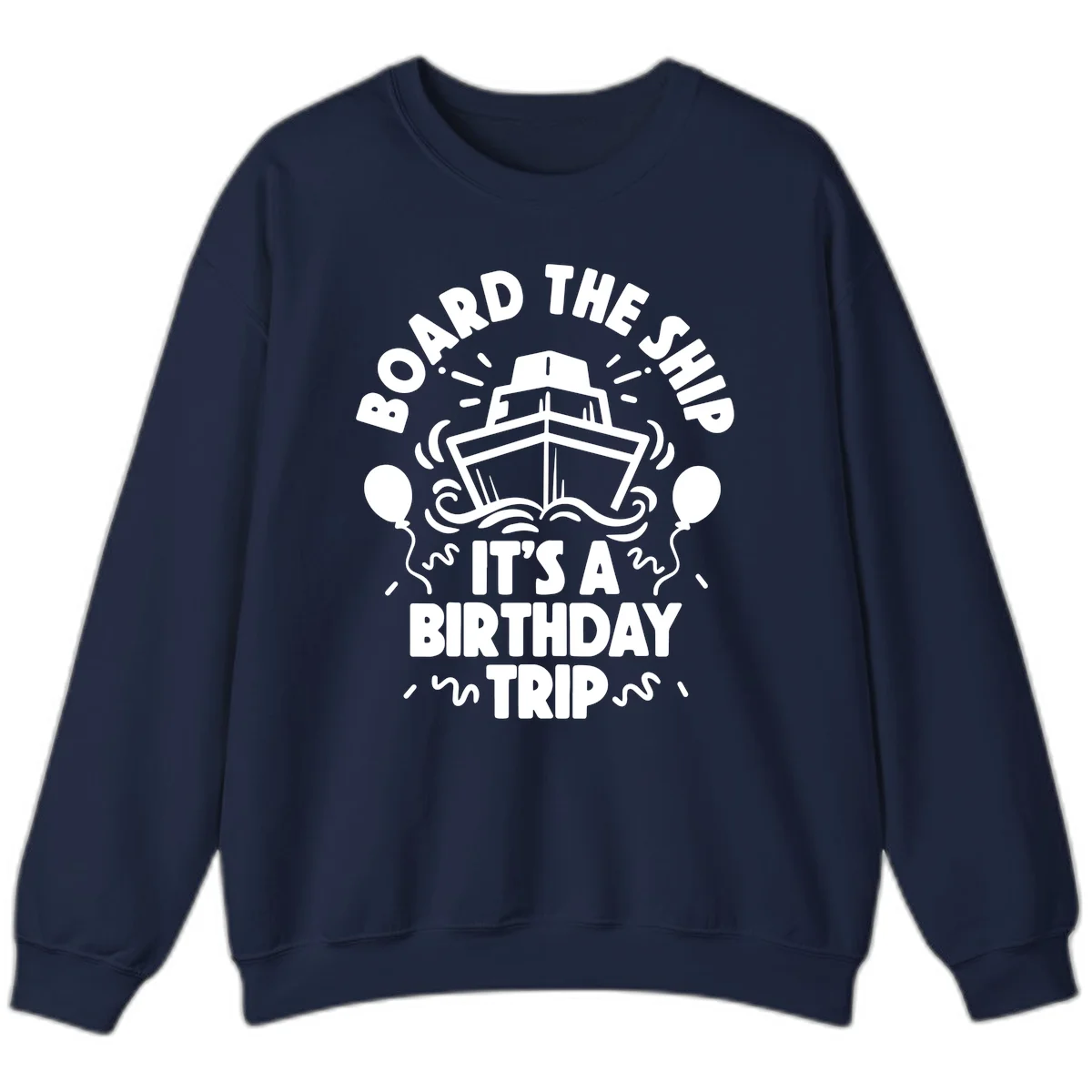 Aboard The Ship Birthday Trip Sweatshirt in Navy