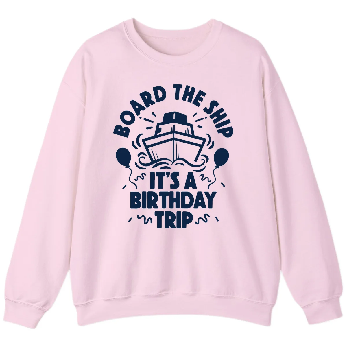 Aboard The Ship Birthday Trip Sweatshirt in Light Pink