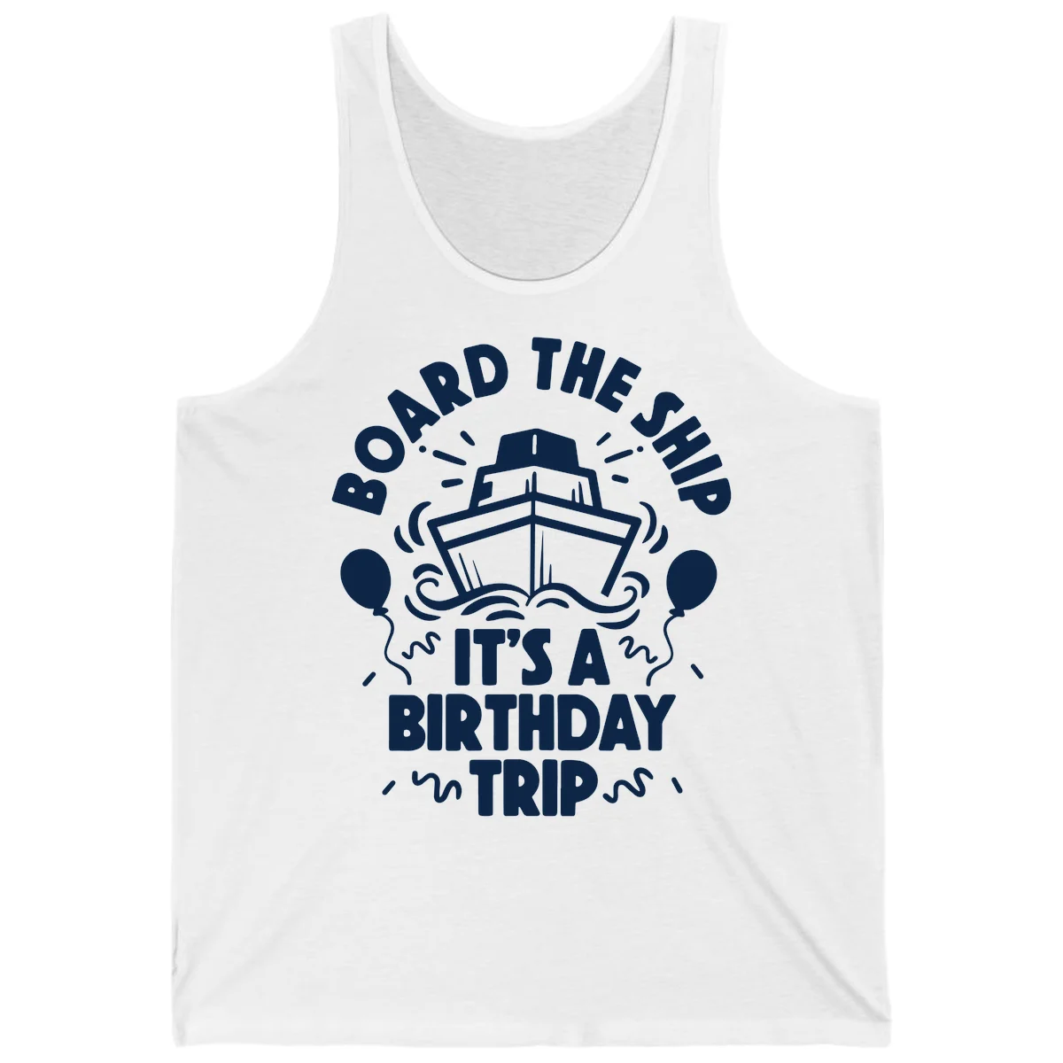 Aboard The Ship Birthday Trip Unisex Tank Top in White