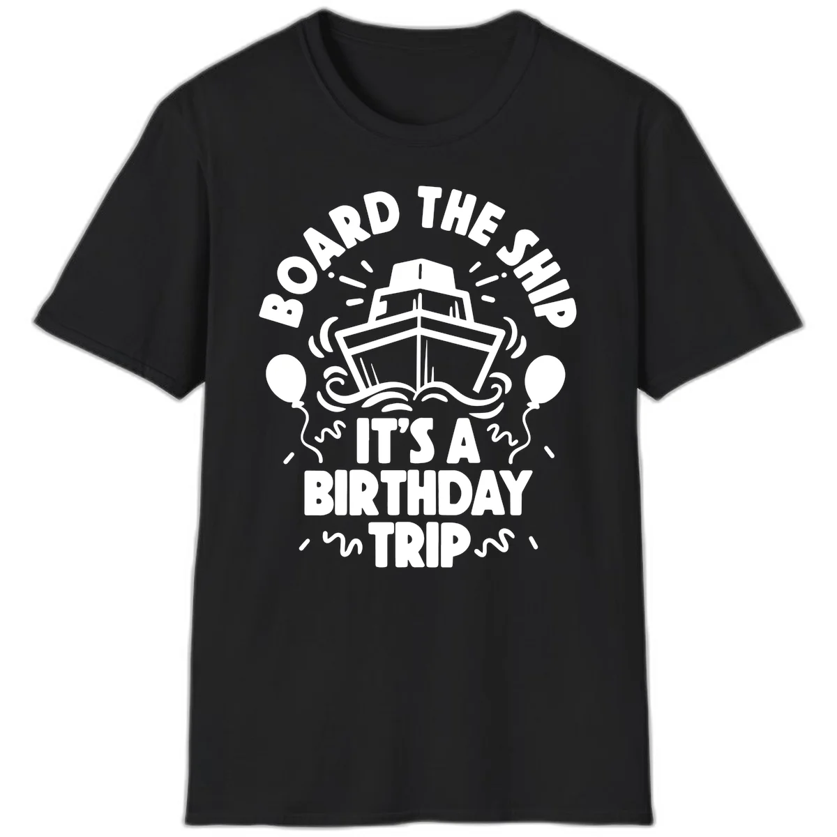 Aboard The Ship Birthday Trip Unisex T-Shirt in Black