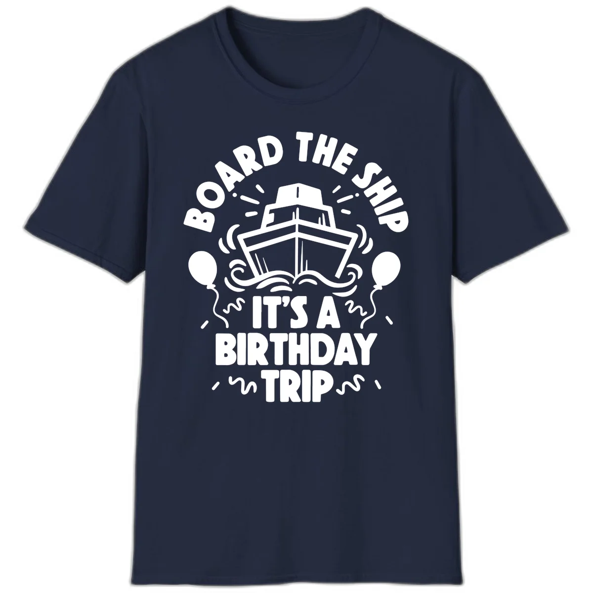 Aboard The Ship Birthday Trip Unisex T-Shirt in Navy