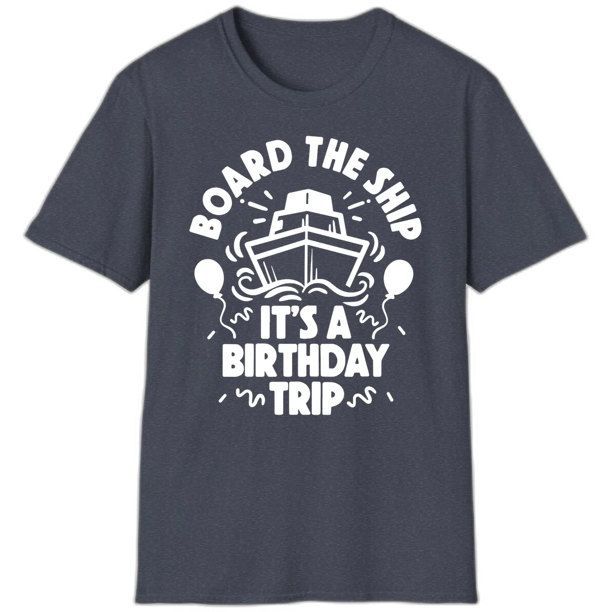 Aboard The Ship Birthday Trip Unisex T-Shirt in Heather Navy
