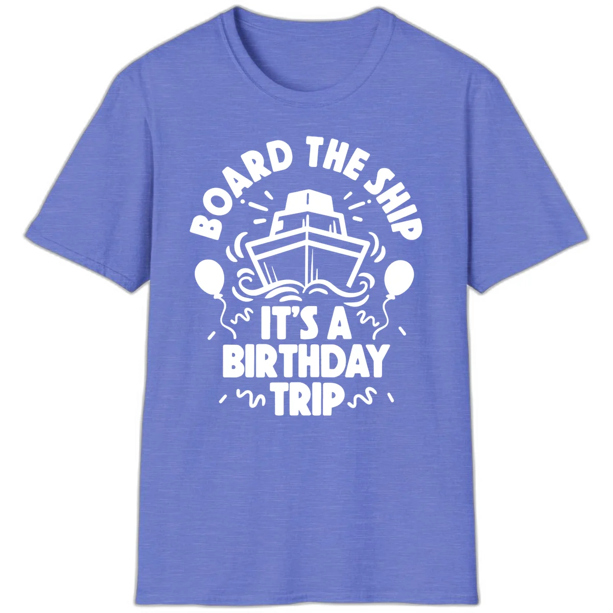 Aboard The Ship Birthday Trip Unisex T-Shirt in Heather Royal