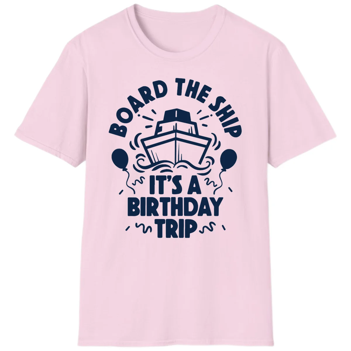 Aboard The Ship Birthday Trip Unisex T-Shirt in Light Pink