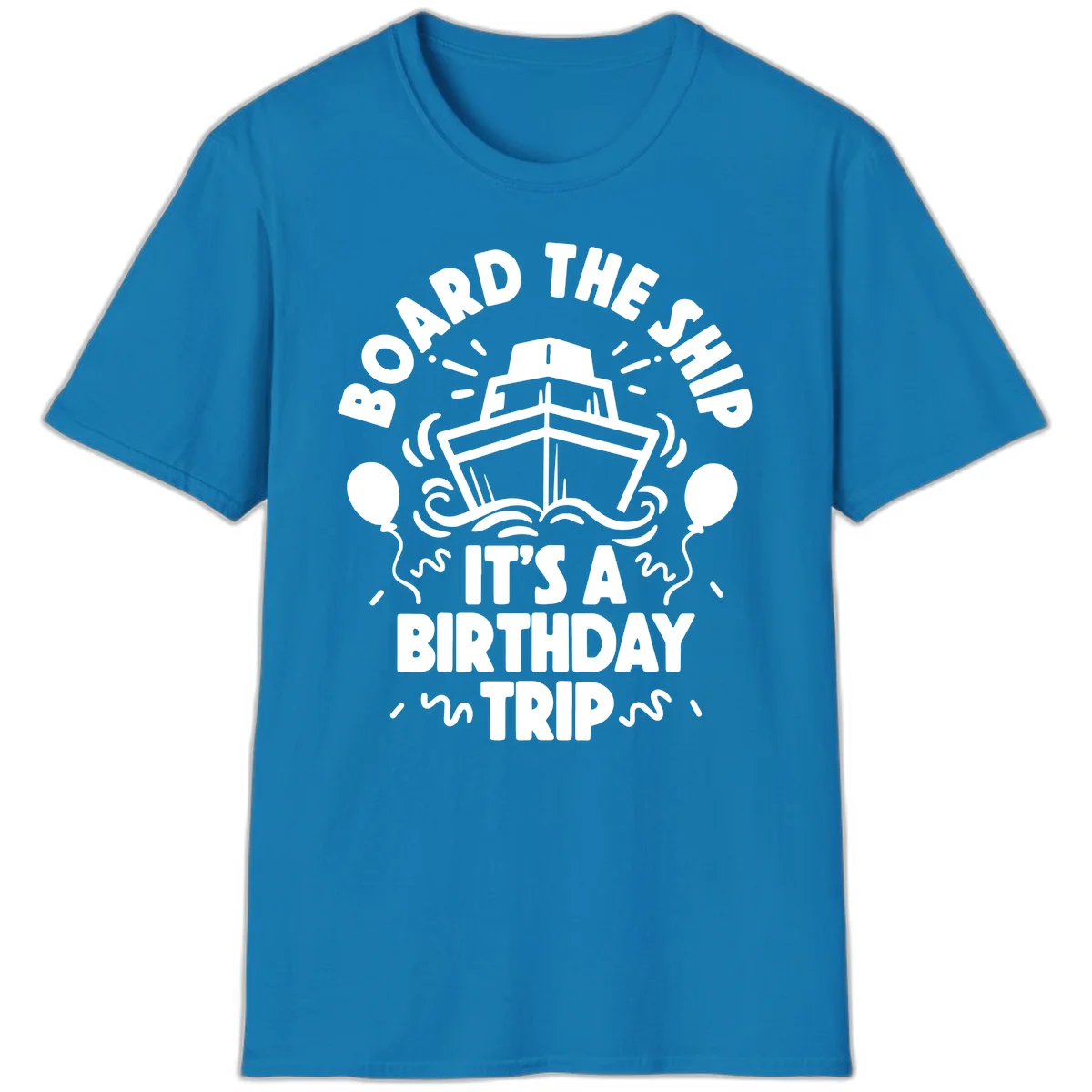 Aboard The Ship Birthday Trip Unisex T-Shirt in Sapphire