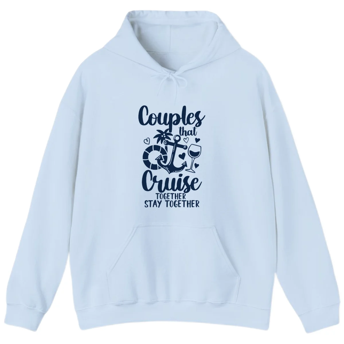 Couples That Cruise Together Hoodie in Light Blue