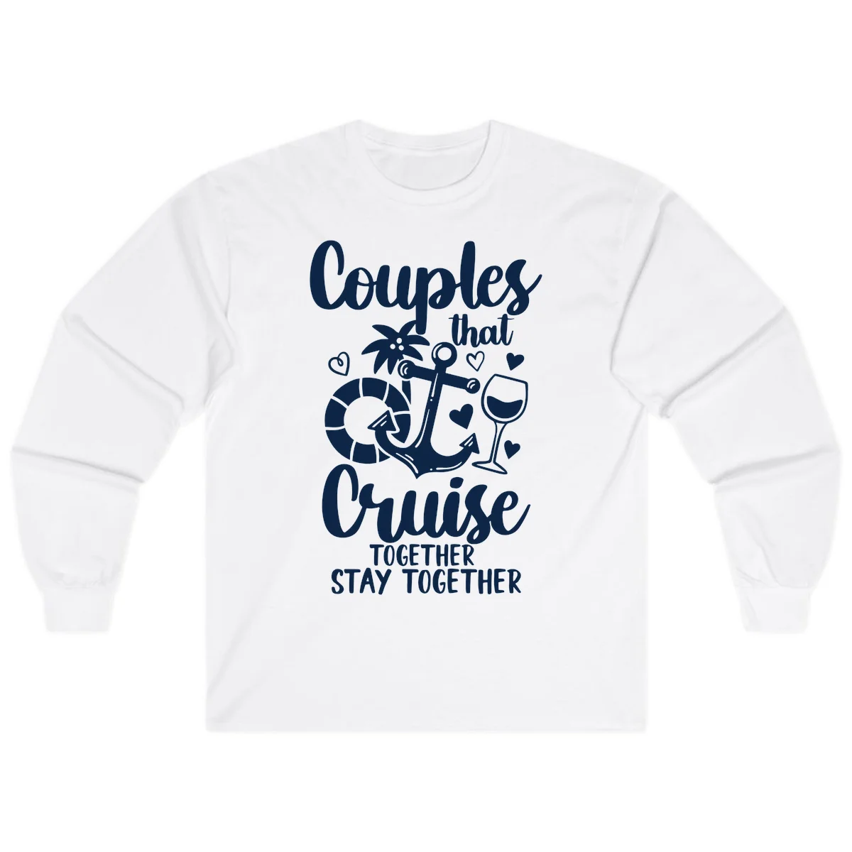 Couples That Cruise Together Long Sleeve in White