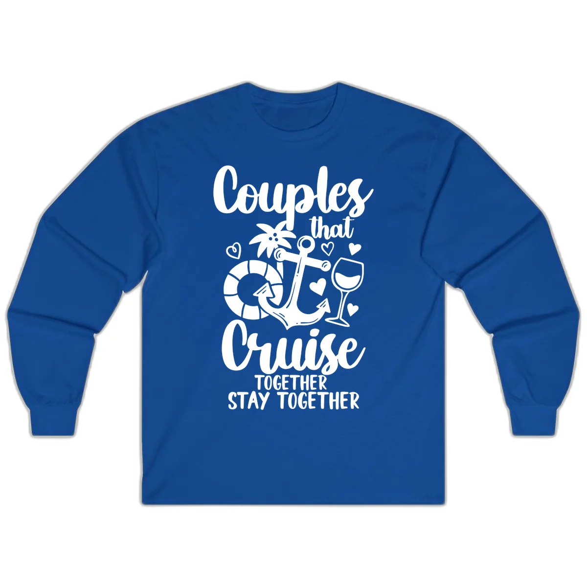 Couples That Cruise Together Long Sleeve in Royal