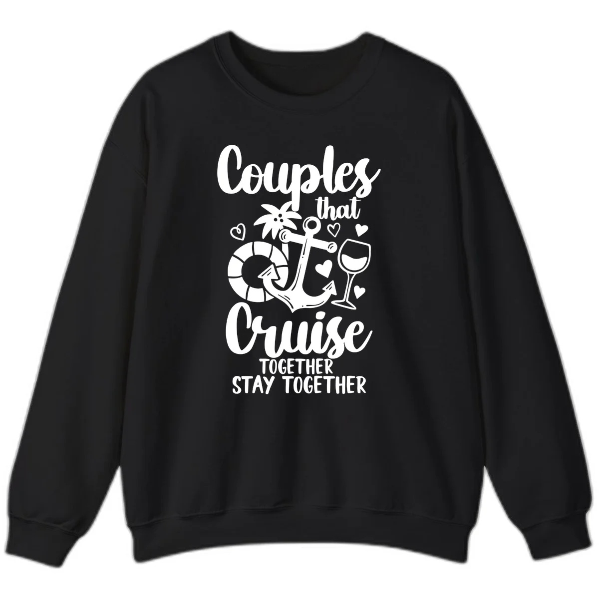 Couples That Cruise Together Sweatshirt in Black