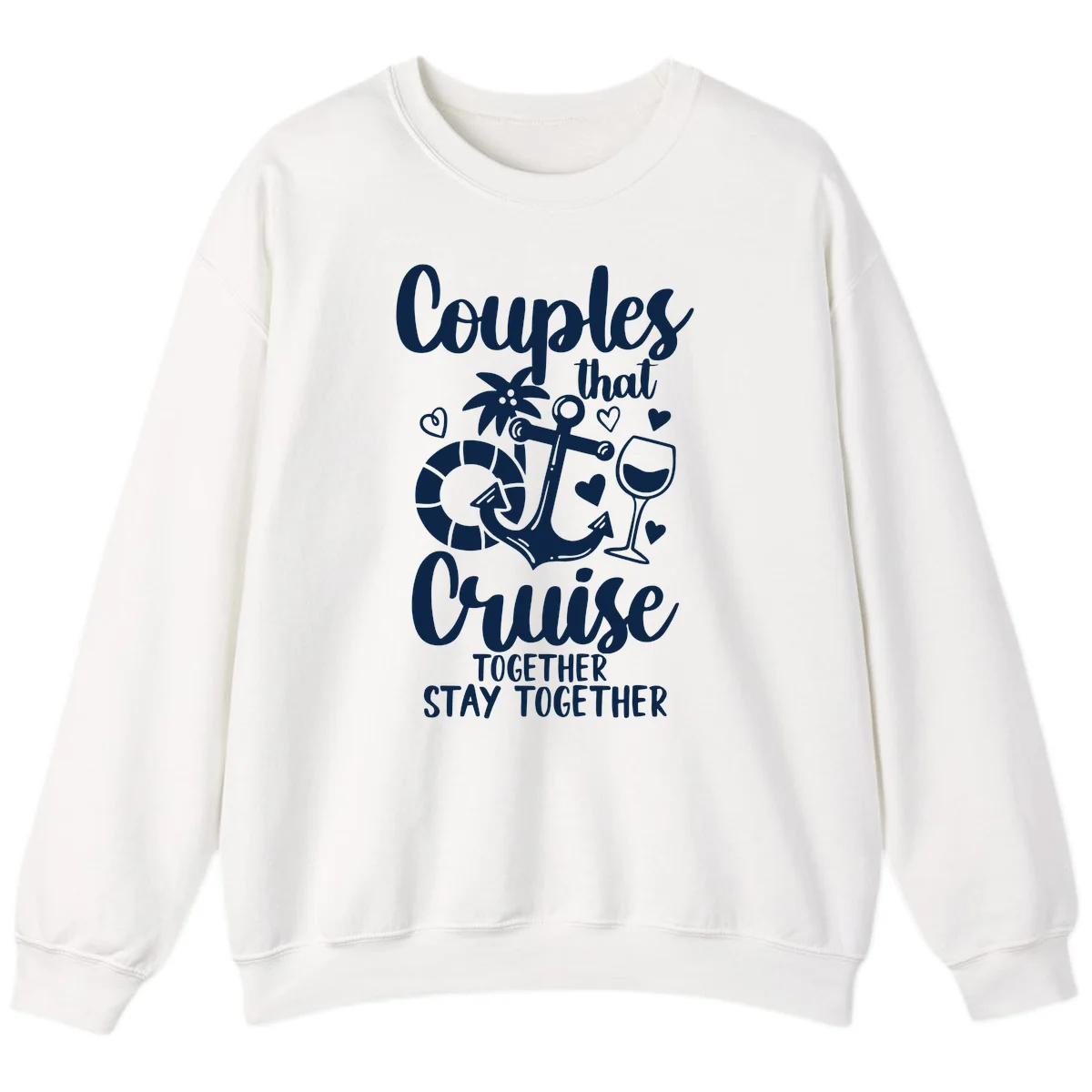 Couples That Cruise Together Sweatshirt in White