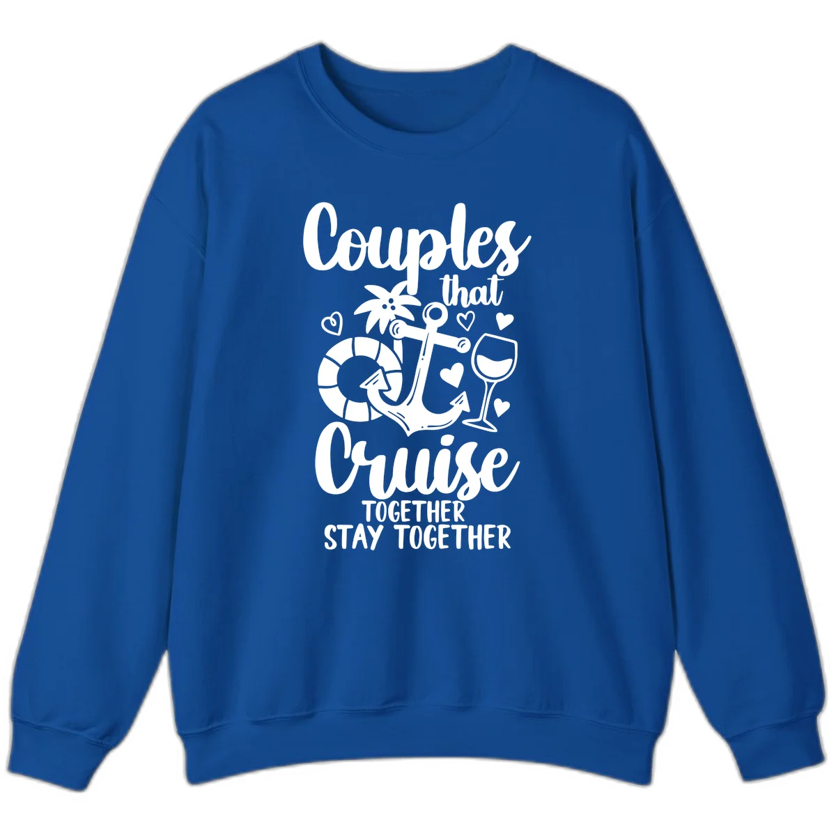 Couples That Cruise Together Sweatshirt in Royal