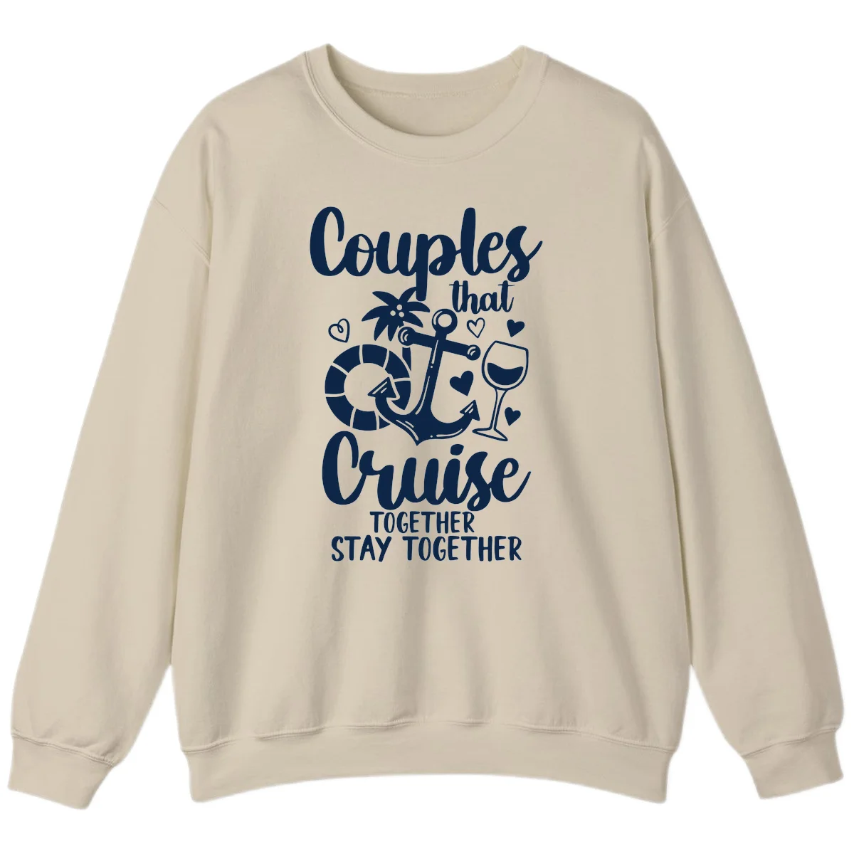 Couples That Cruise Together Sweatshirt in Sand