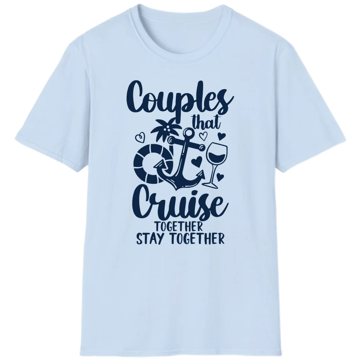 Couples That Cruise Together T-Shirt in Light Blue