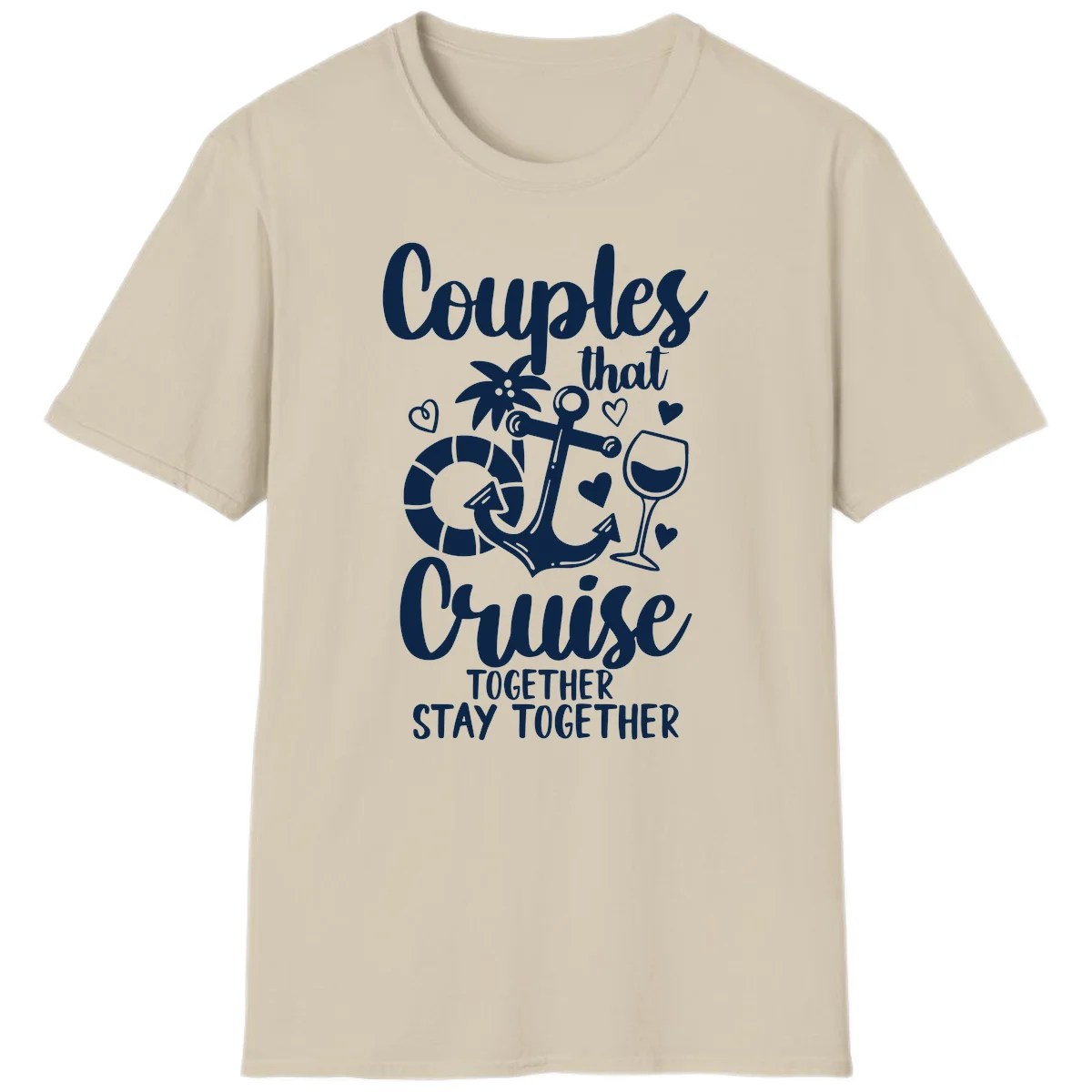 Couples That Cruise Together T-Shirt in Sand