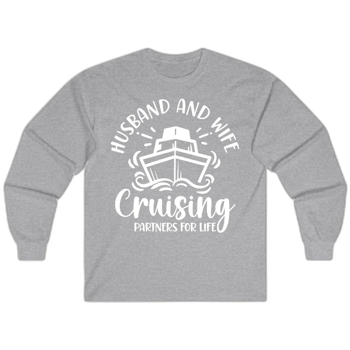 Husband And Wife Cruising Partners For Life Long Sleeve in Sport Grey