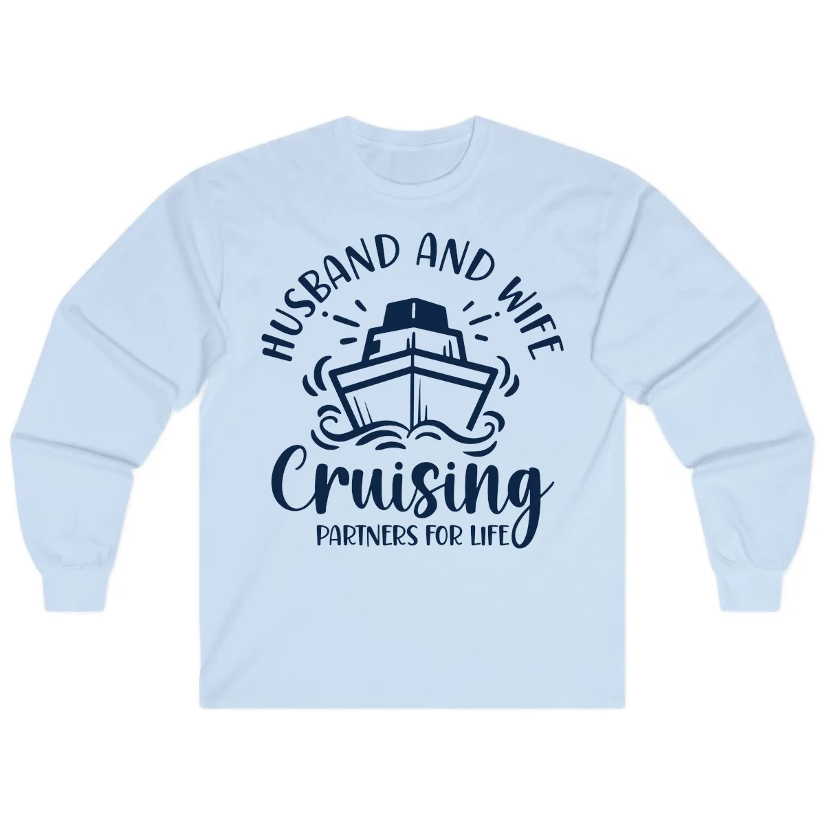Husband And Wife Cruising Partners For Life Long Sleeve in Light Blue
