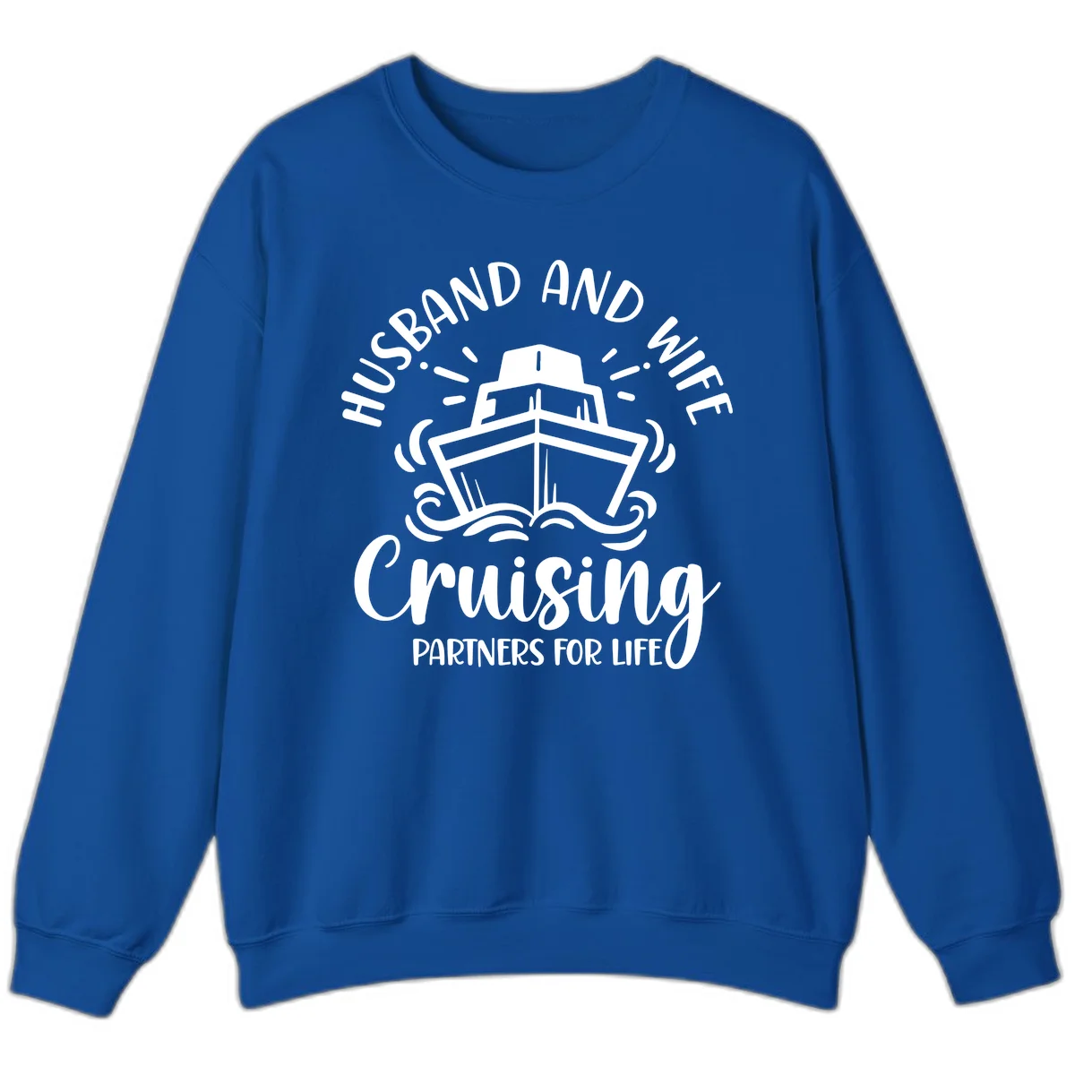 Husband And Wife Cruising Partners For Life Sweatshirt in Royal