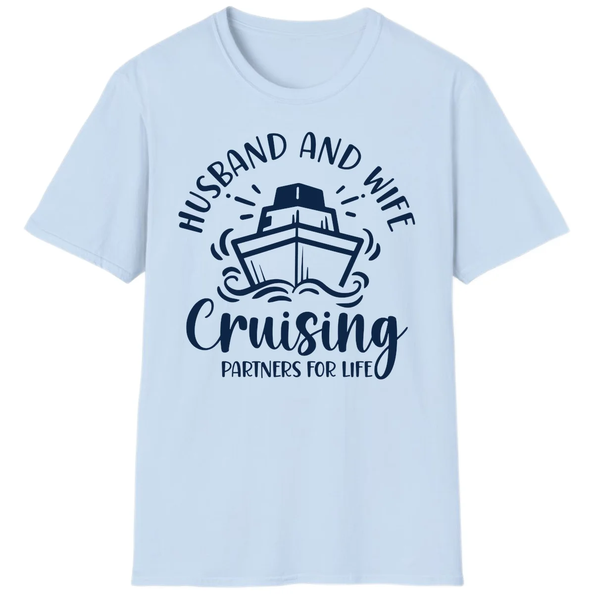 Husband And Wife Cruising Partners For Life T-Shirt in Light Blue