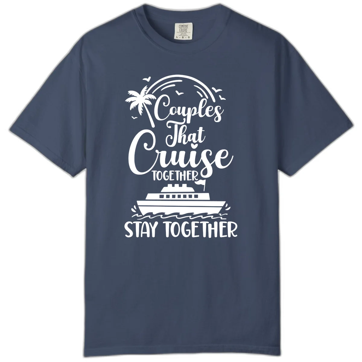 Couples That Cruise Together Stay Together Comfort Color Shirt in Midnight