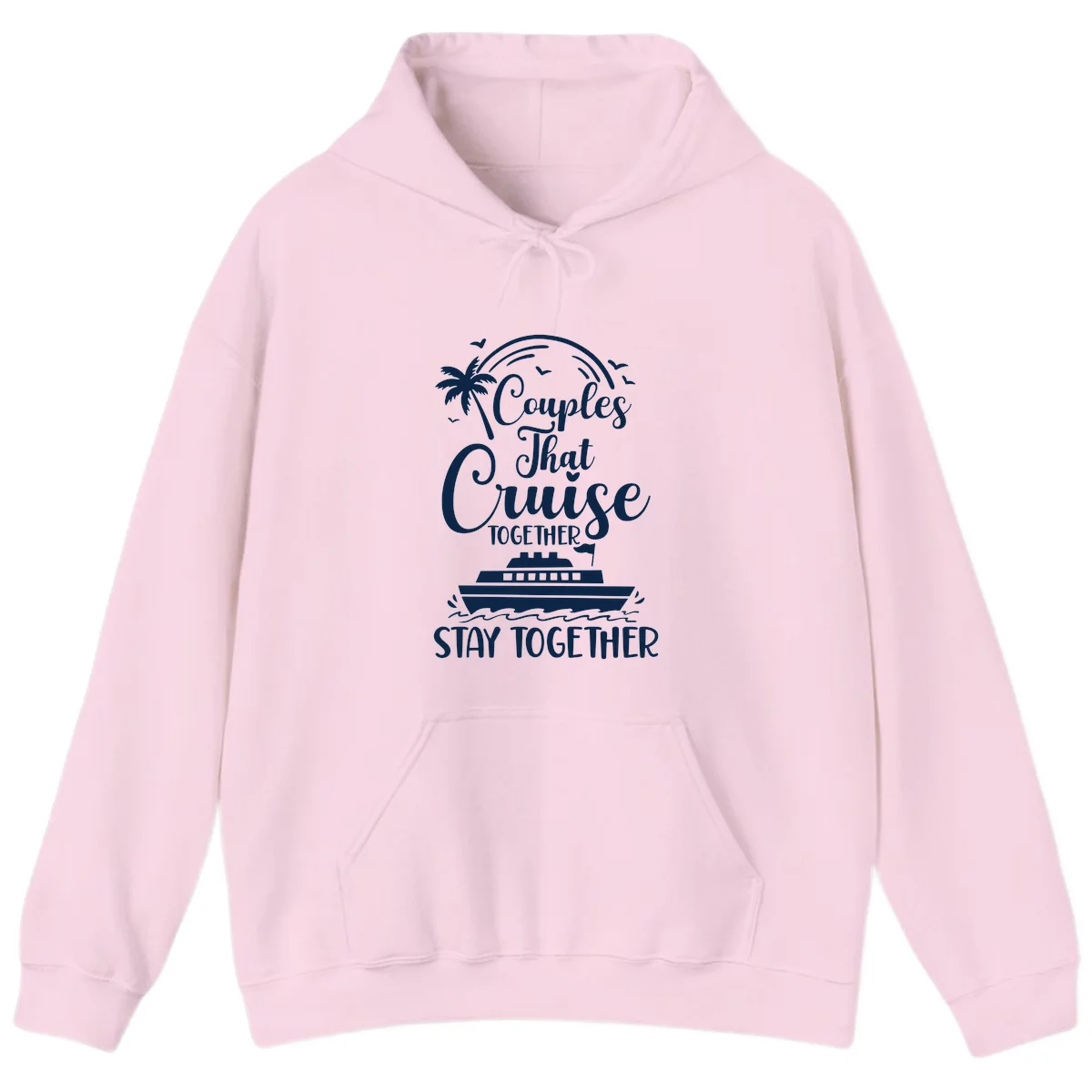 Couples That Cruise Together Stay Together Hoodie in Light Pink