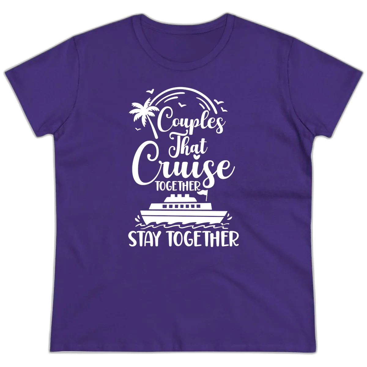 Couples That Cruise Together Stay Together Ladies Tee in Purple