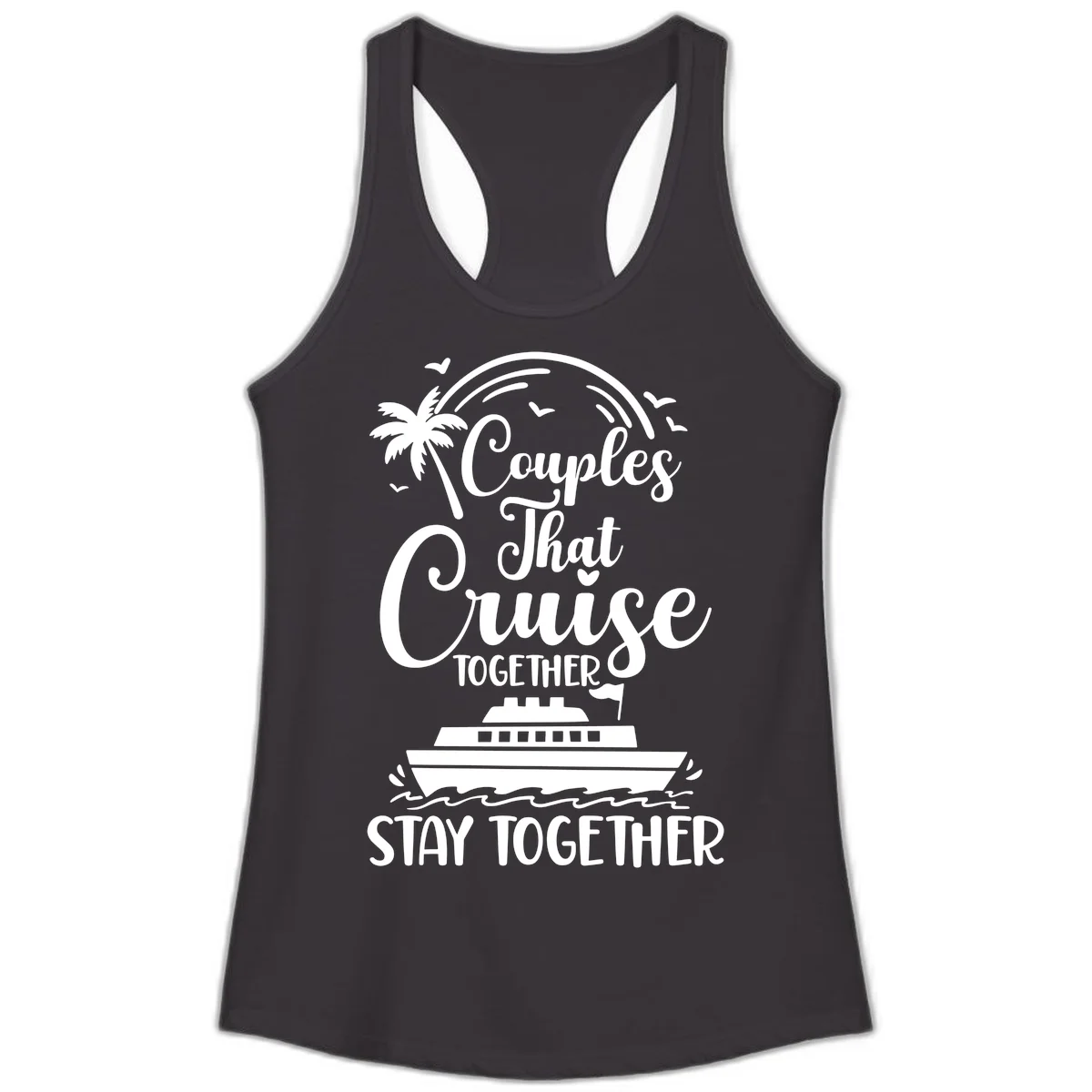 Couples That Cruise Together Stay Together Ladies Tank in Black