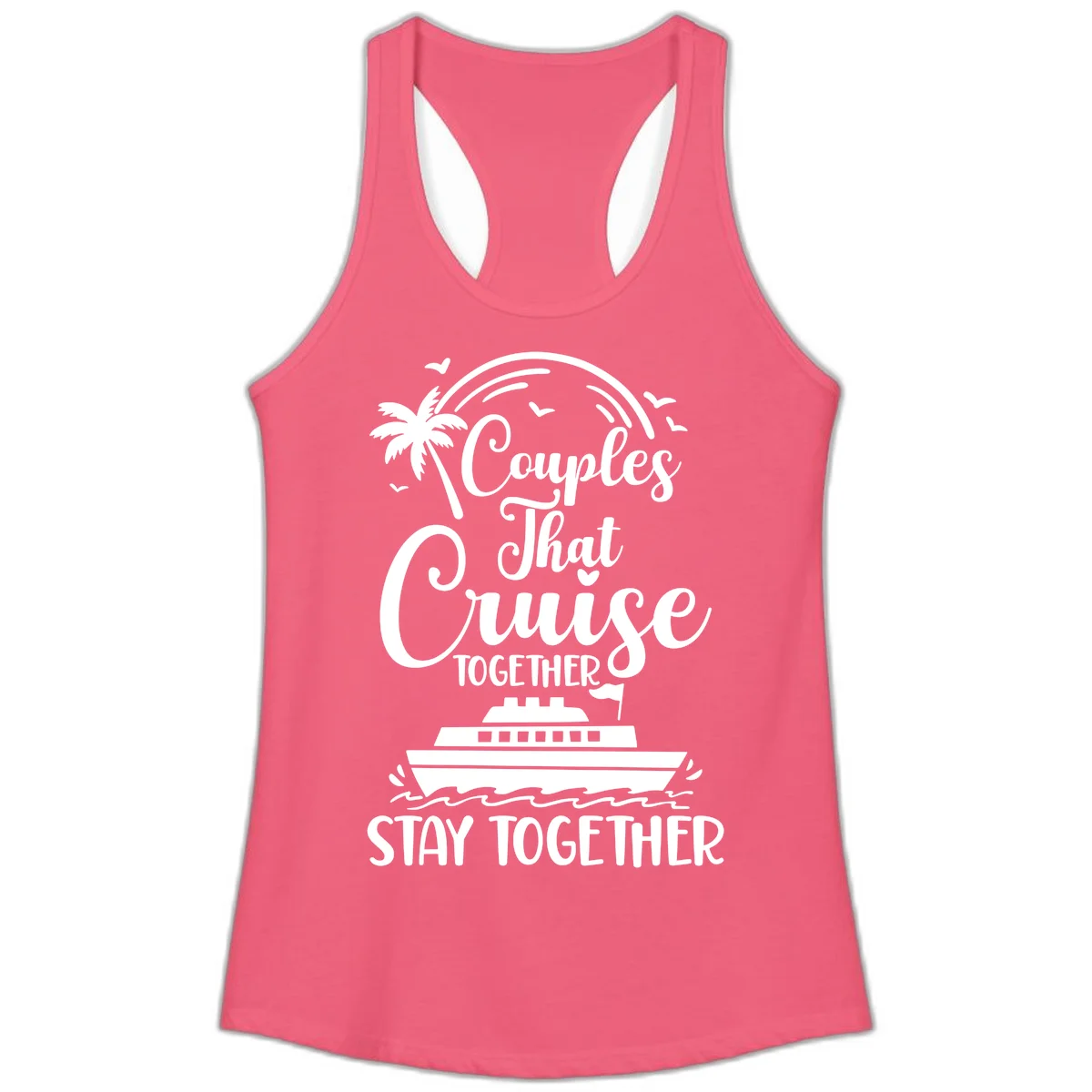Couples That Cruise Together Stay Together Ladies Tank in Hot Pink