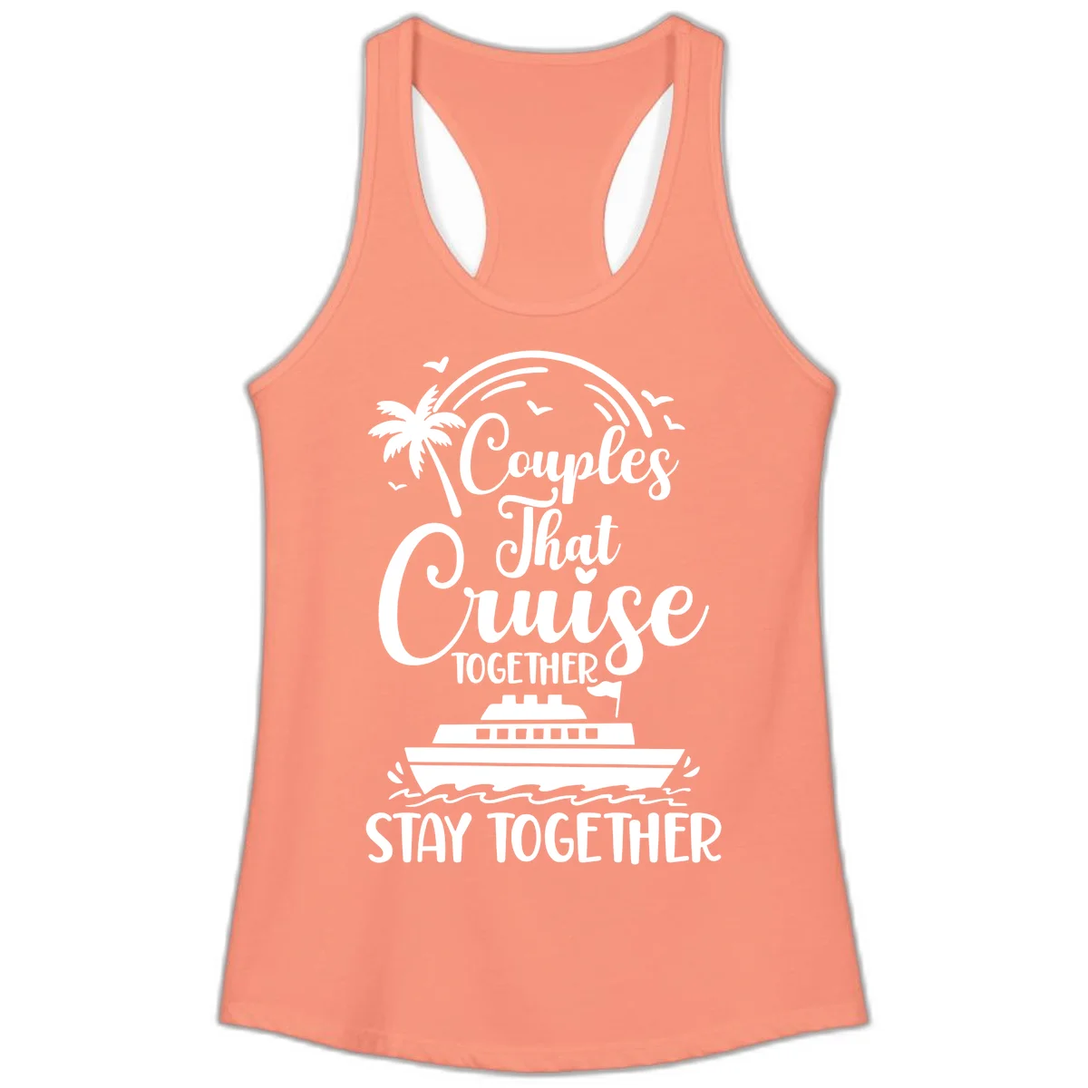 Couples That Cruise Together Stay Together Ladies Tank in Solid Light Orange