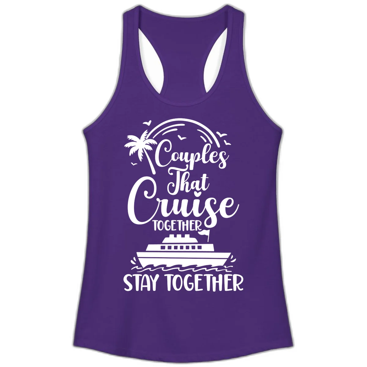 Couples That Cruise Together Stay Together Ladies Tank in Solid Purple Rush