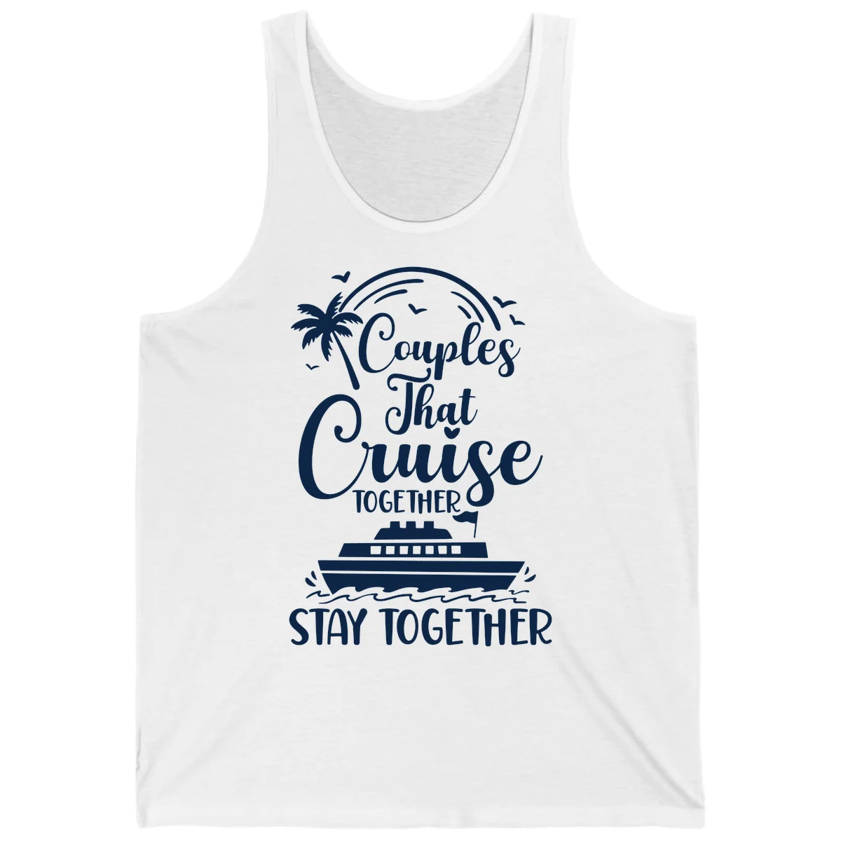 Couples That Cruise Together Stay Together Tank Top in White
