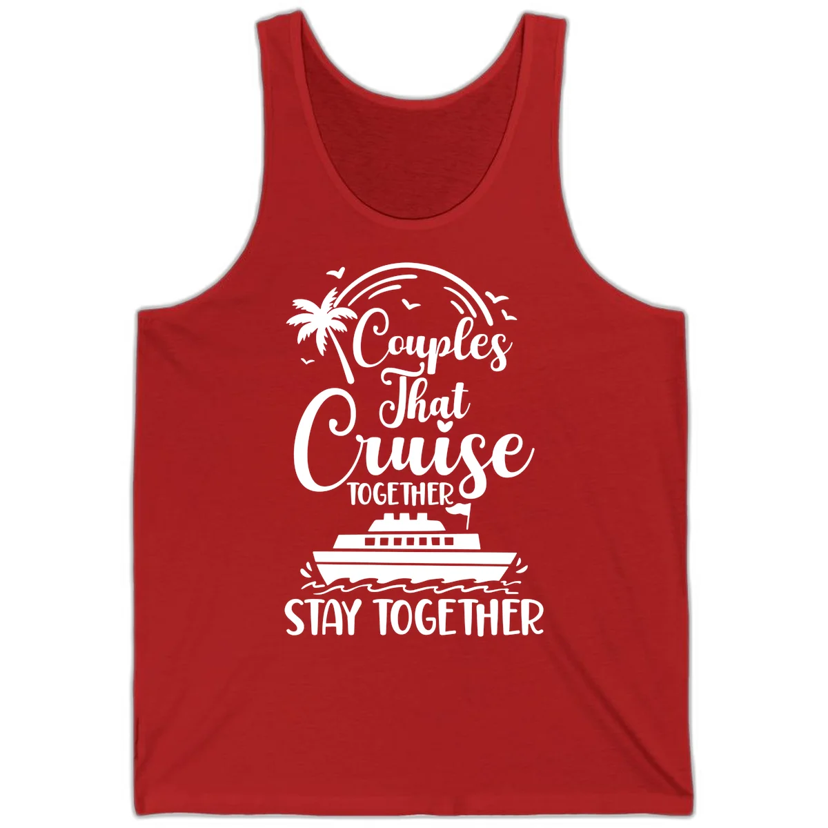 Couples That Cruise Together Stay Together Tank Top in Red