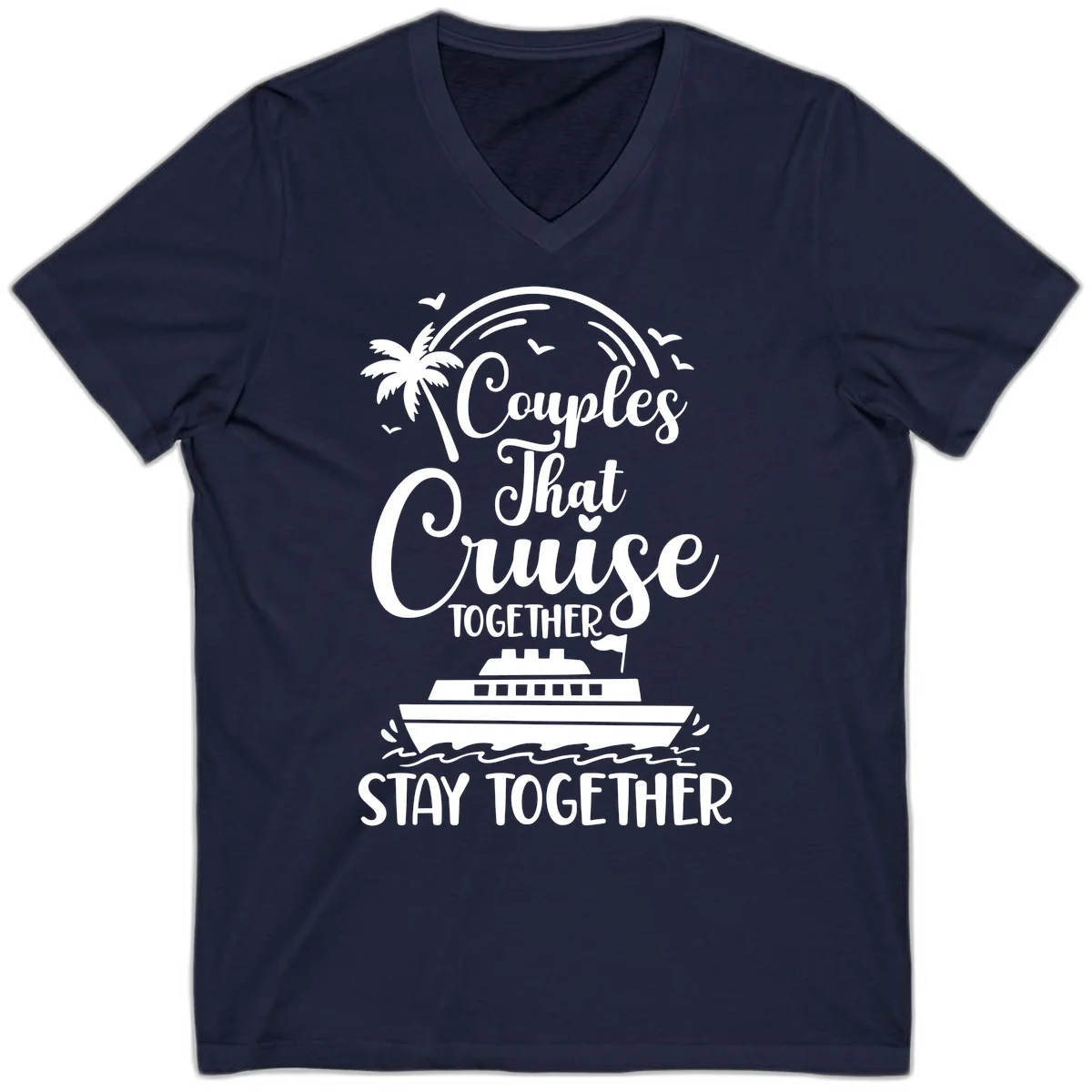 Couples That Cruise Together Stay Together V-Neck Shirt in Navy