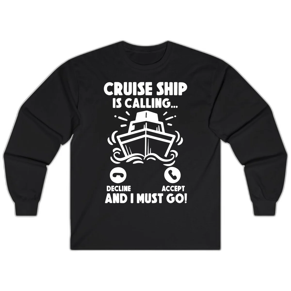 Cruise Ship Is Calling Long Sleeve Tee in Black
