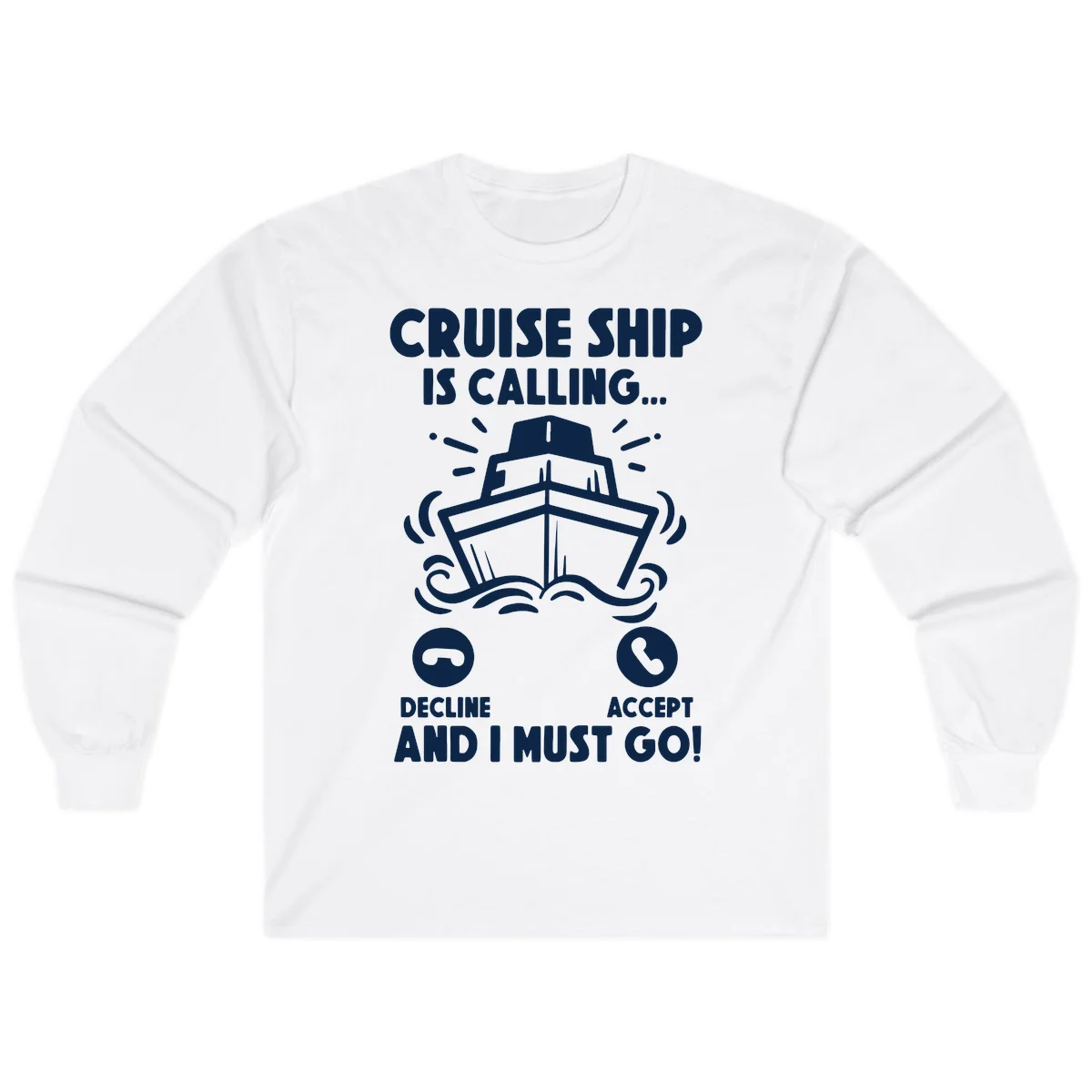 Cruise Ship Is Calling Long Sleeve Tee in White
