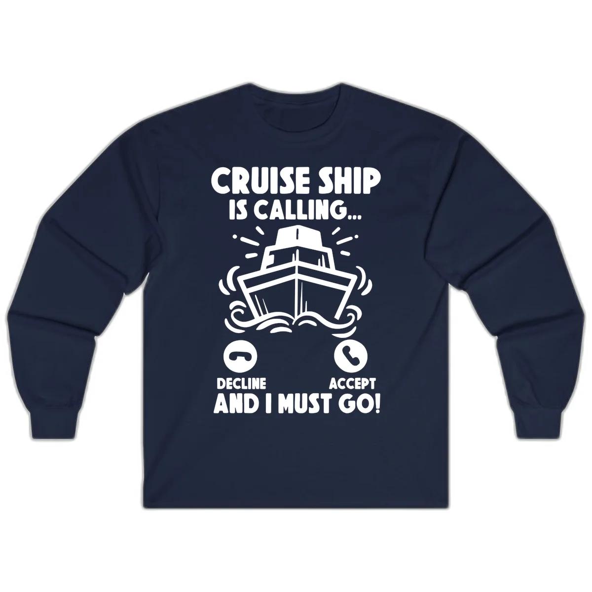 Cruise Ship Is Calling Long Sleeve Tee in Navy