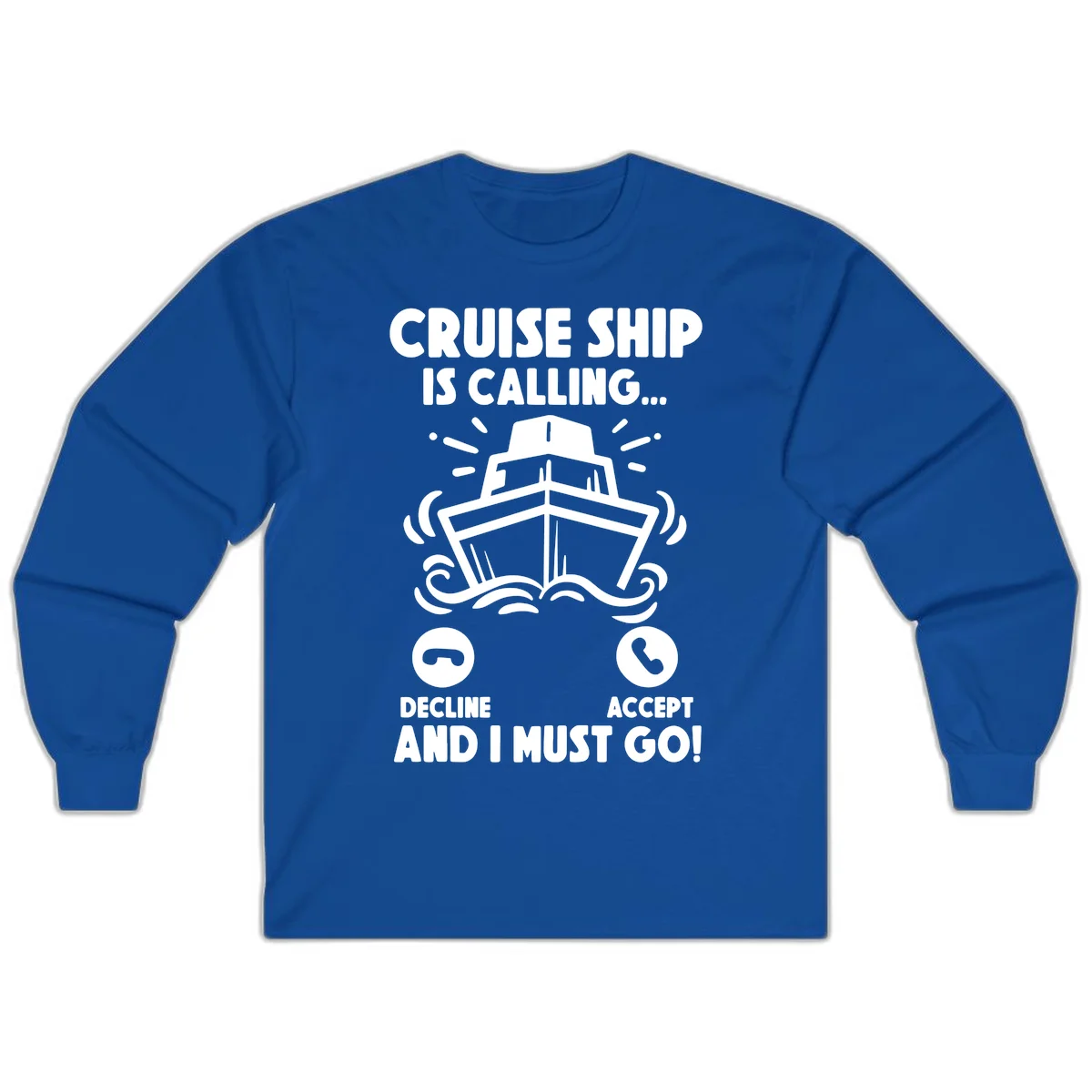 Cruise Ship Is Calling Long Sleeve Tee in Royal