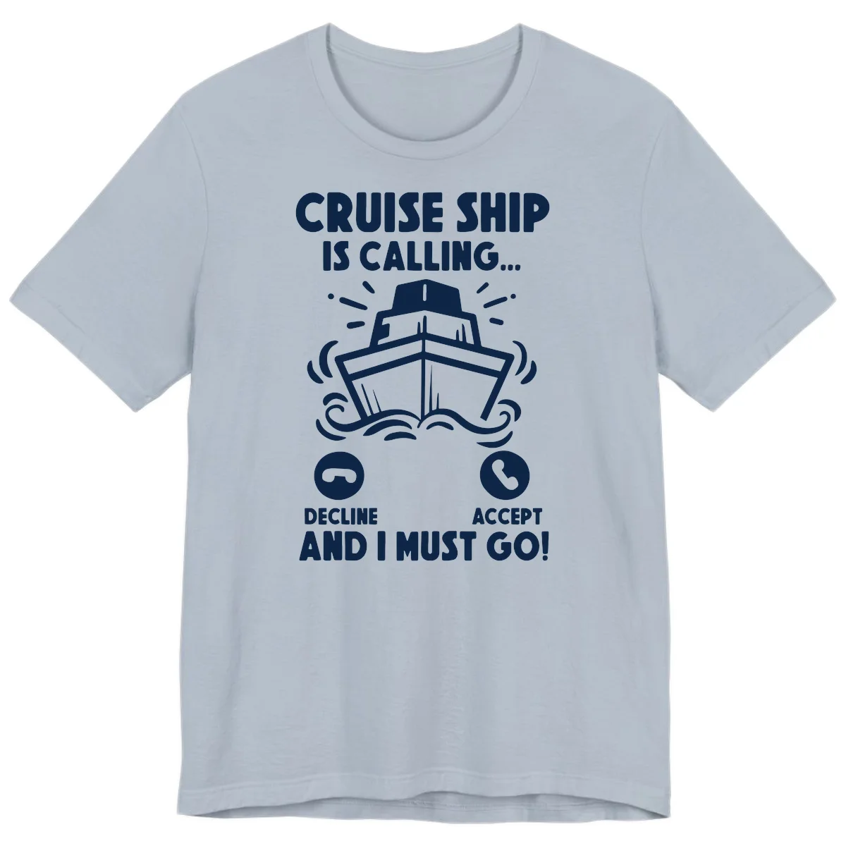 Cruise Ship Is Calling Premium T-Shirt in Light Blue