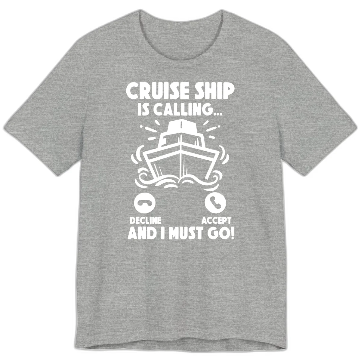 Cruise Ship Is Calling Premium T-Shirt in Athletic Heather