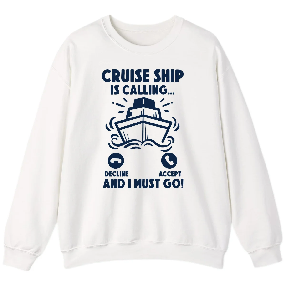 Cruise Ship Is Calling Sweatshirt in White