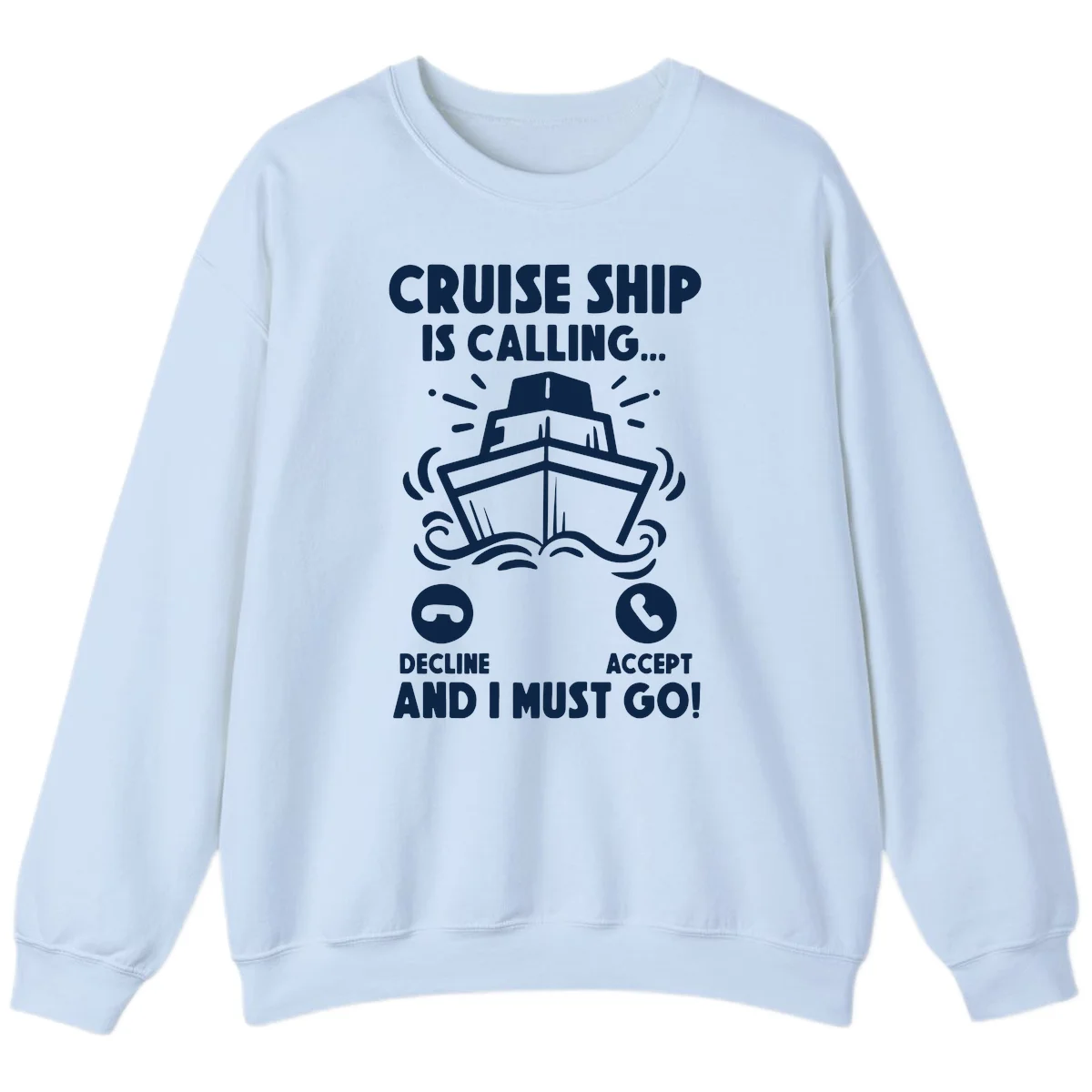 Cruise Ship Is Calling Sweatshirt in Light Blue