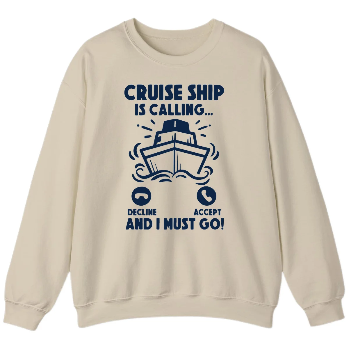 Cruise Ship Is Calling Sweatshirt in Sand