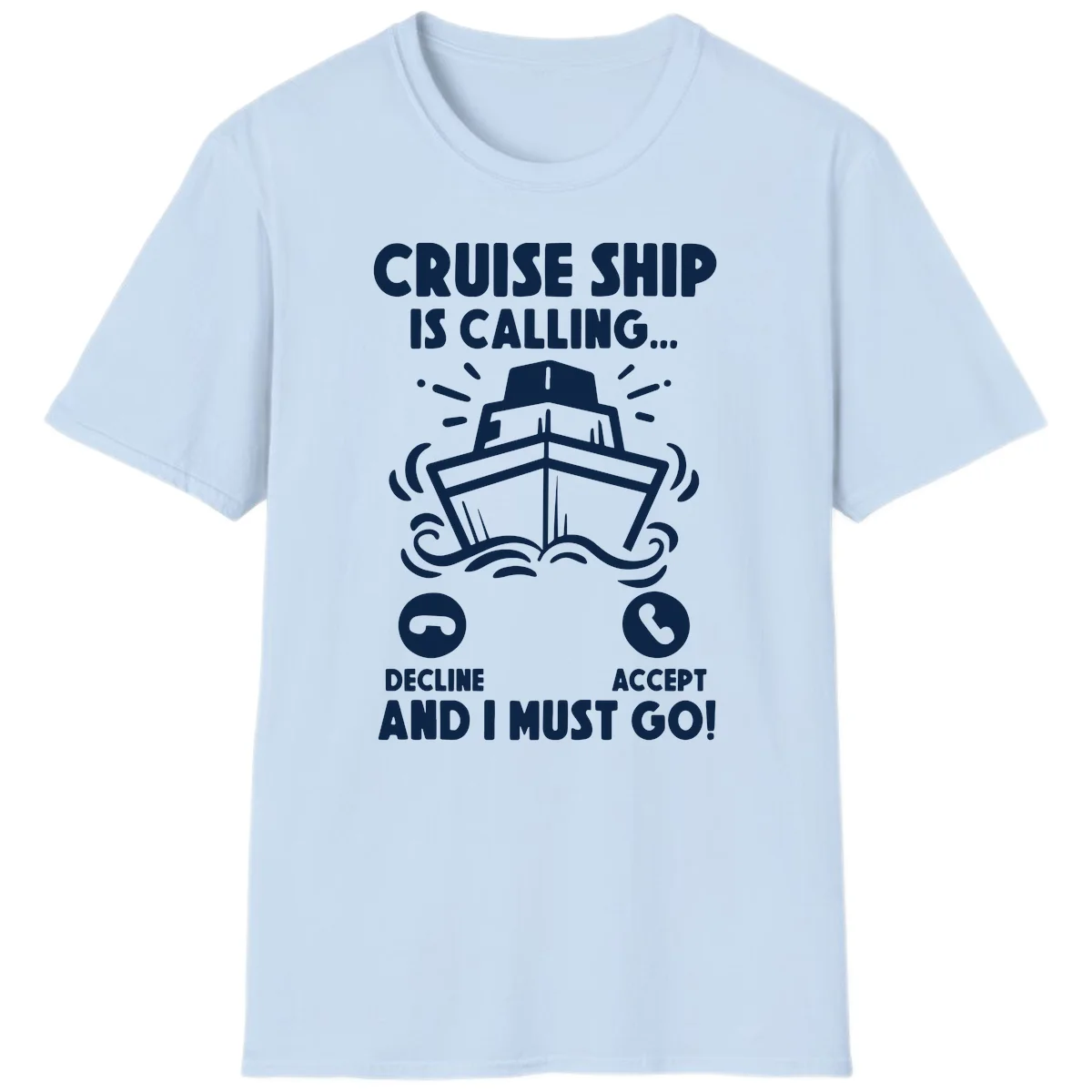 Cruise Ship Is Calling T-Shirt in Light Blue