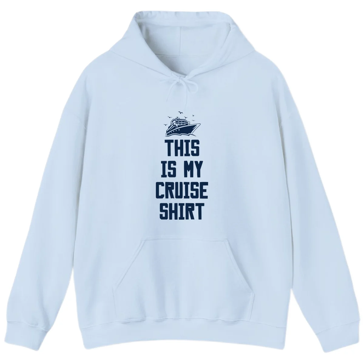 This Is My Cruise Shirt Hoodie in Light Blue