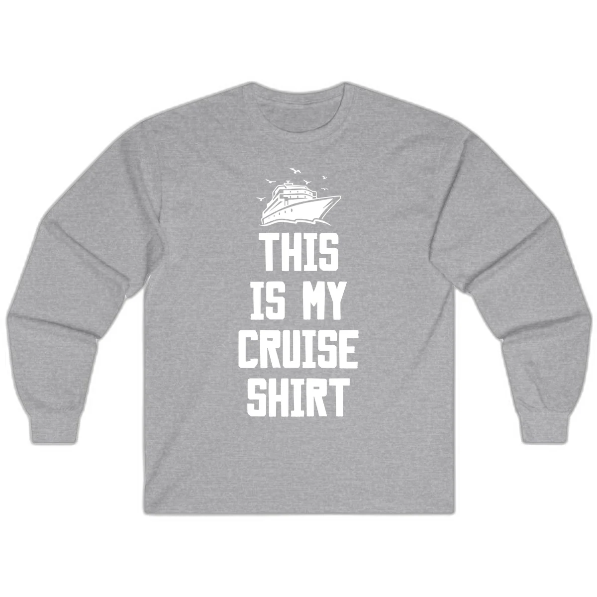 This Is My Cruise Shirt Long Sleeve in Sport Grey