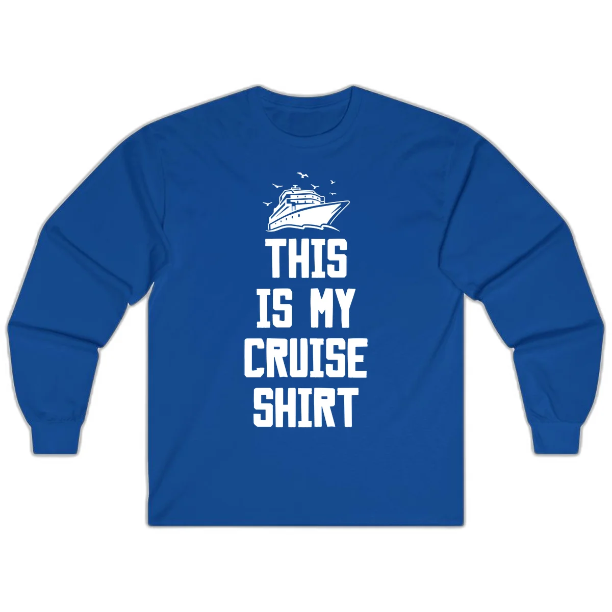 This Is My Cruise Shirt Long Sleeve in Royal