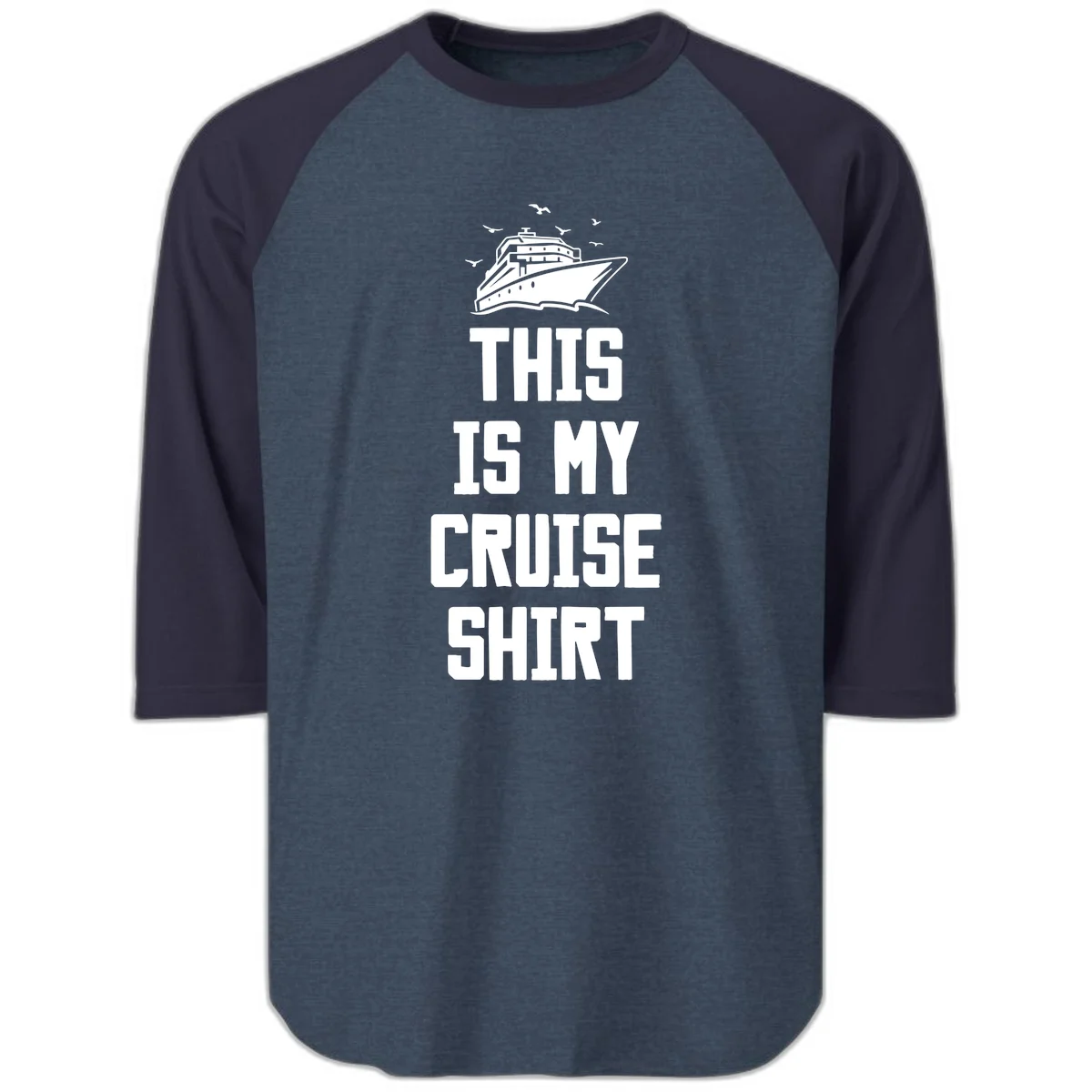 This Is My Cruise Shirt Raglan 3/4 Sleeve in Heather Denim Navy