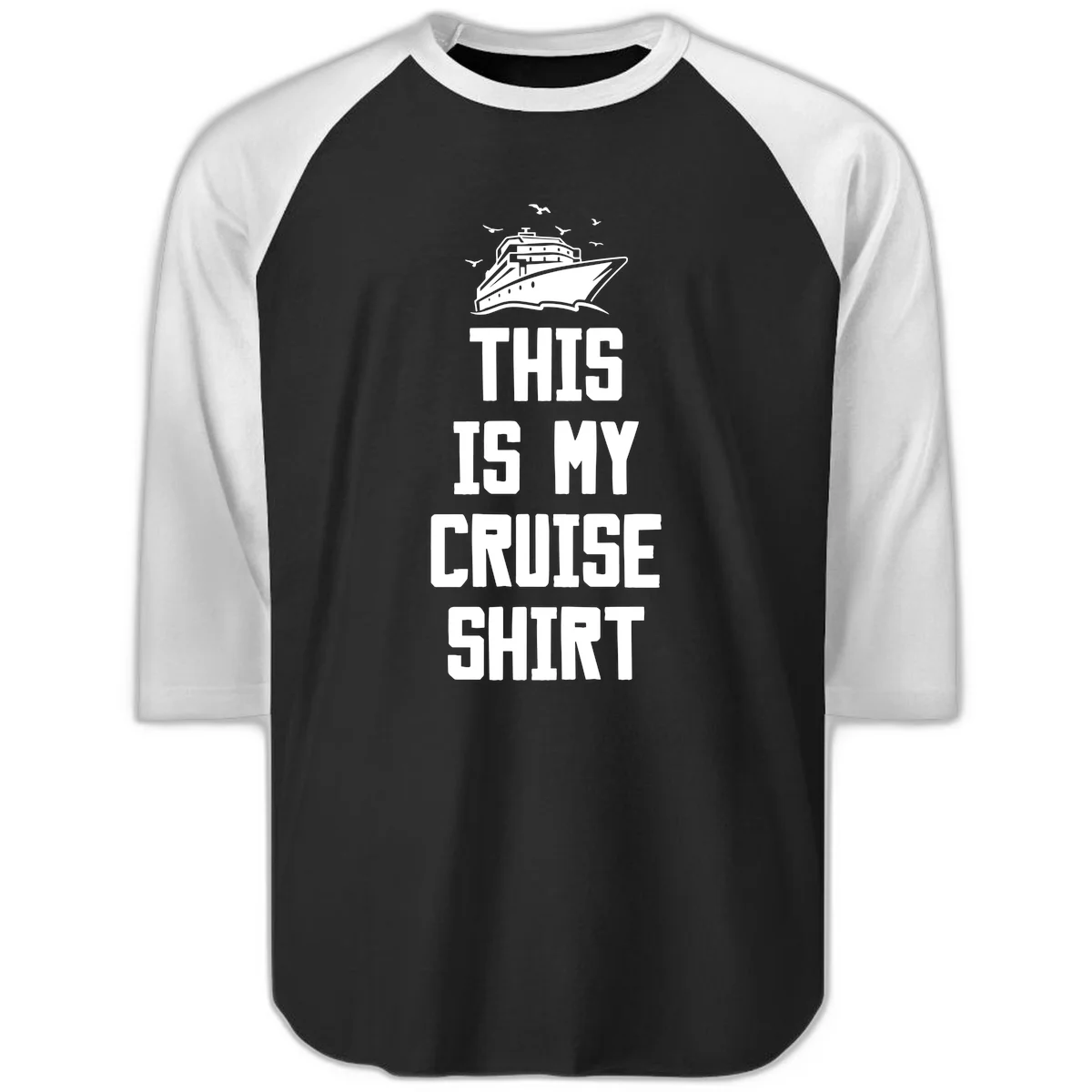 This Is My Cruise Shirt Raglan 3/4 Sleeve in Black White