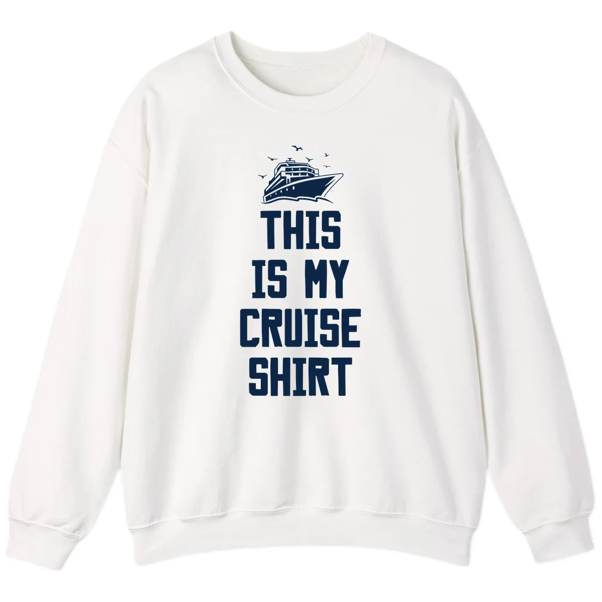 This Is My Cruise Shirt Sweatshirt in White
