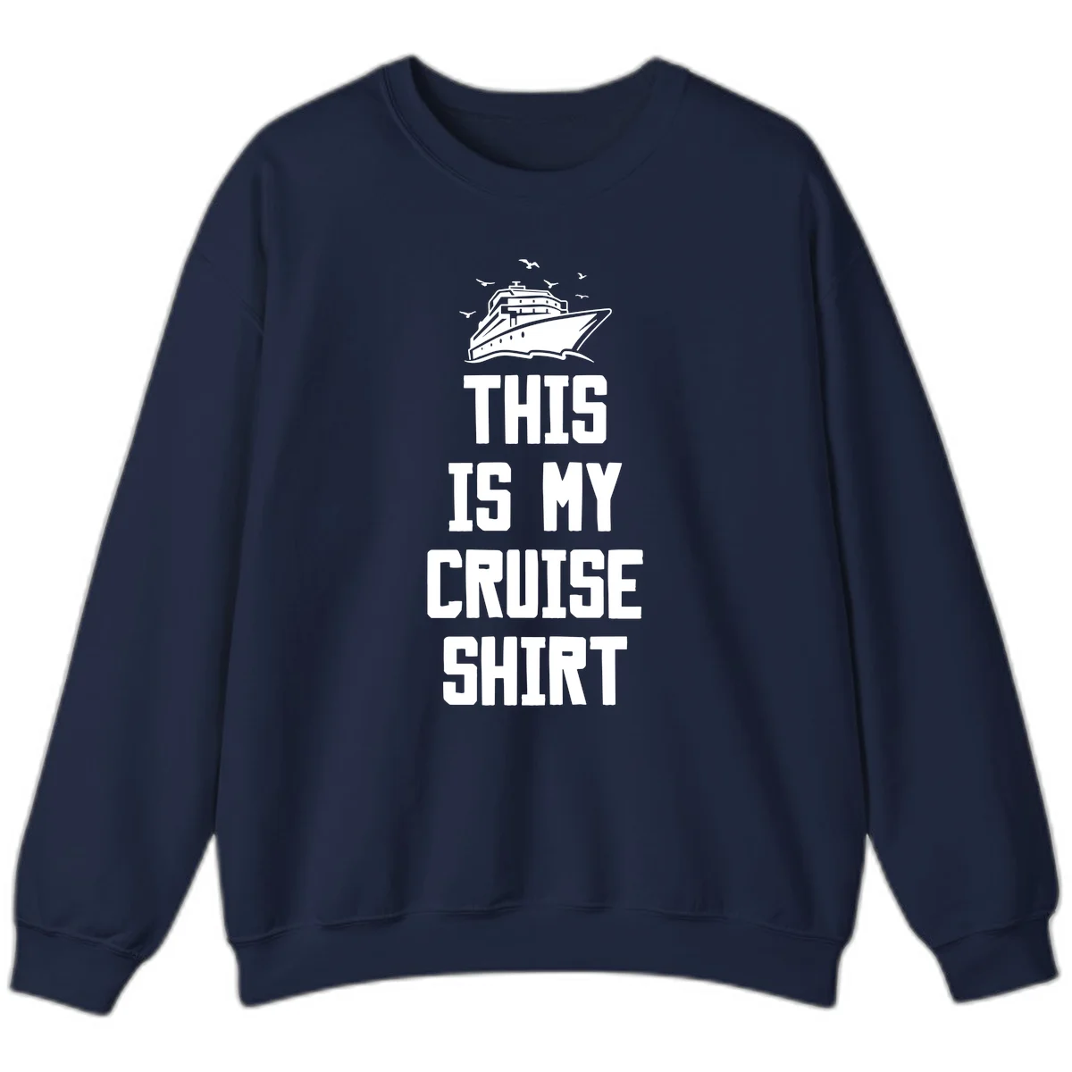 This Is My Cruise Shirt Sweatshirt in Navy