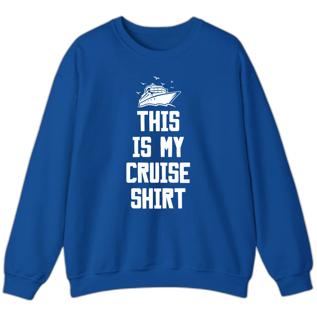 This Is My Cruise Shirt Sweatshirt in Royal